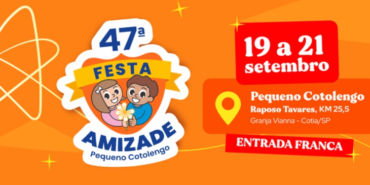 FESTA DA AMIZADE PEQUENO COTOLENGO 47ª EDIÇÃO – 19, 20 E 21 DE SETEMBRO