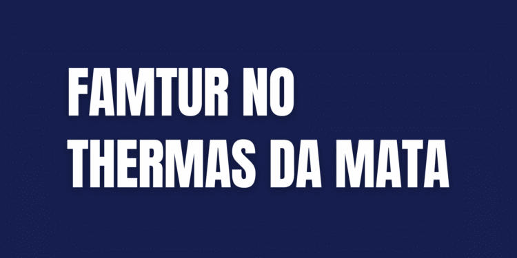 FAMTUR no Thermas da Mata